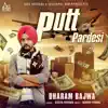 Dharam Bajwa - Putt Pardesi - Single